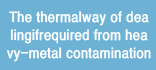 the thermal way of dealing if required from heavy-metal contamination